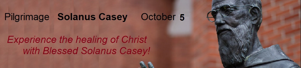 Solanus Casey Pilgrimage