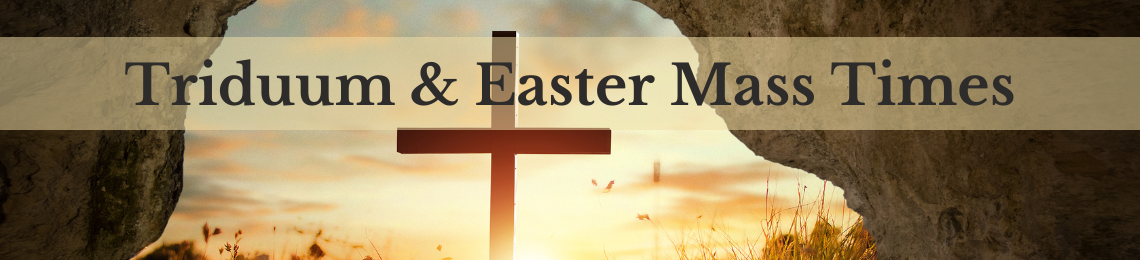 Triduum Easter Mass Times